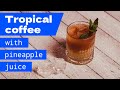 Tropical coffee with pineapple juice