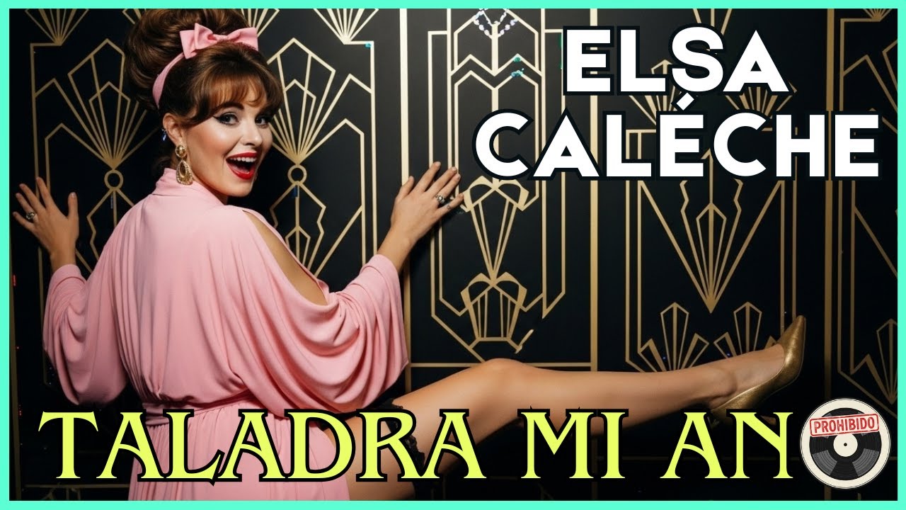 TALADRA MI ANO - Elsa Caléche 🚫1966 | Fonoteca Prohibida (ESPAÑA)