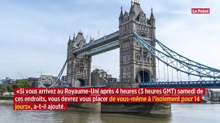 Royaume-Uni : une quarantaine imposée dès samedi aux voyageurs venant de France