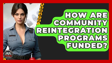 How Are Community Reintegration Programs Funded? - Jail & Prison Insider