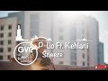 P Lo Sneeze Ft Kehlani mp3