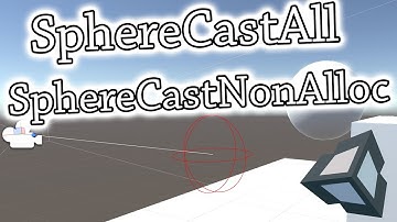 Unity Scripting Tutorial: Physics.SphereCastAll & SphereCastNonAlloc