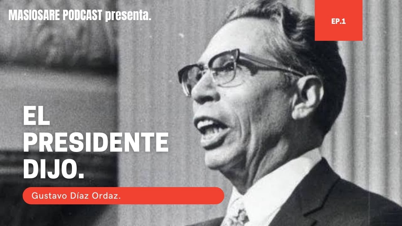CAP 1 /EL PRESIDENTE DIJO-GUSTAVO DIAZ ORDAZ/ DE LO QUE MAS ESTOY