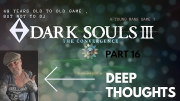 DARK SOULS III -CONVERGENCE  MOD -PART 16