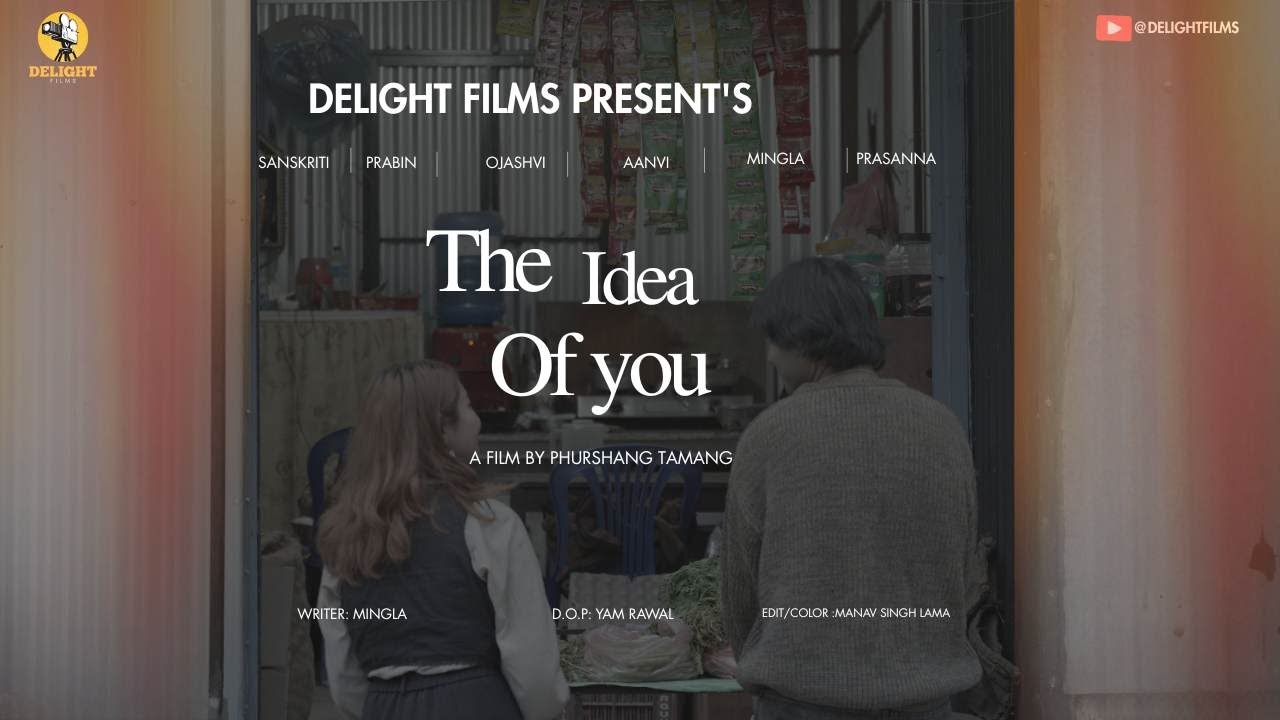 The Idea Of You | Short Film| Prabin Pokhrel | Sanskriti Gurung |Ojashvi | Phursang Tamang