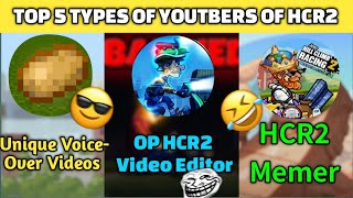 Top 5 Types of HCR2 YouTubers #hcr2