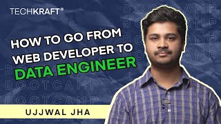 Career Switch: Web Developer to Data I Ujjwal Jha I TechKraft Bootcamp