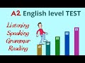 Do you think you have A2 English level? – Take this test and find out – Grammar, Listening, Speaking