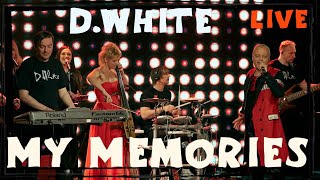 D.White - My Memories (Live, 2022). Euro Dance, NEW Italo Disco, Euro Disco, music of 80-90s