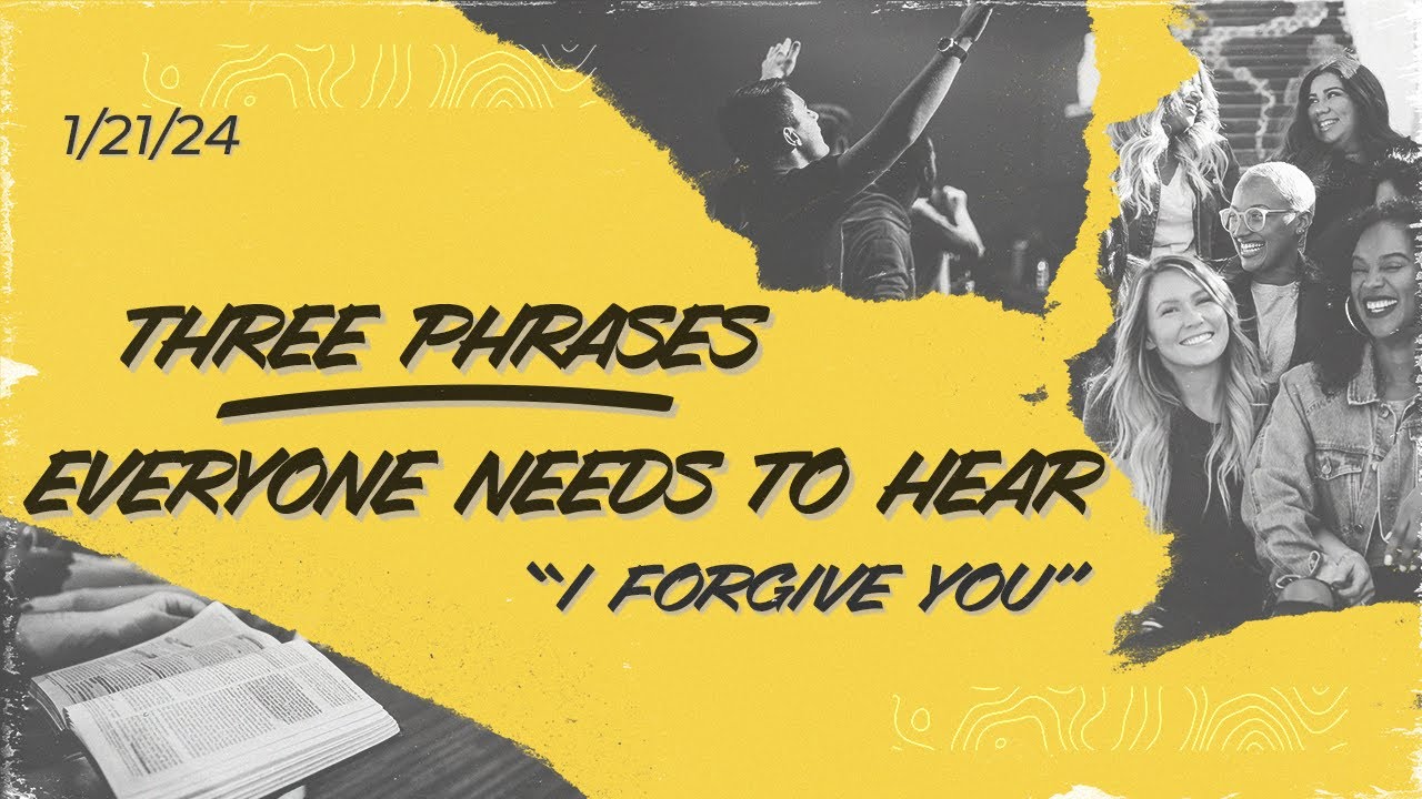 1/21/24 Three Phrases Everyone Needs to Hear “I You” YouTube