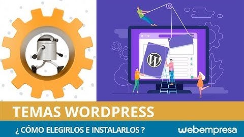 Cómo elegir e instalar temas WordPress en tu web