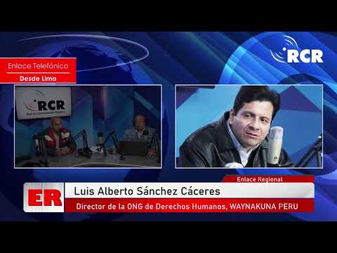 ENTREVISTA A LUIS ALBERTO SÁNCHEZ CÁCERES - DIRECTOR DE LA ONG DE DERECHOS HUMANOS, WAYNAKUNA PERU