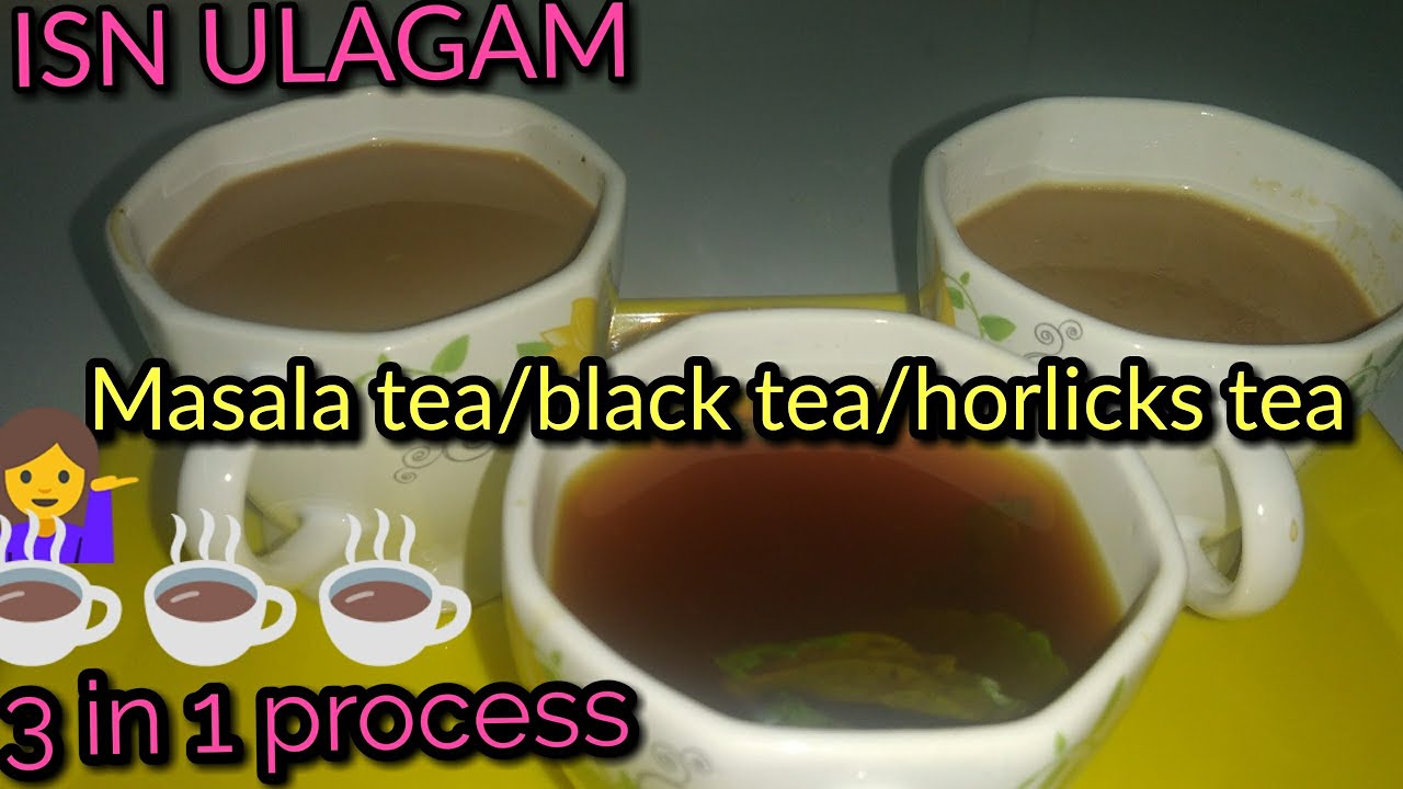 Masala tea blacktea and horlicks tea recipe in tamil YouTube