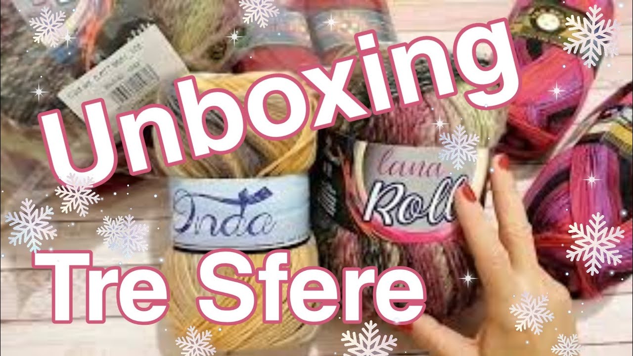 Unboxing Tre Sfere tanti filati