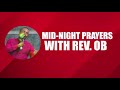 MID   NIGHT PRAYERS WITH REV  OB