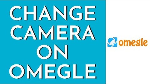 How To Change Camera On Omegle (2023) | Select Different Camera On Omegle (Step By Step)