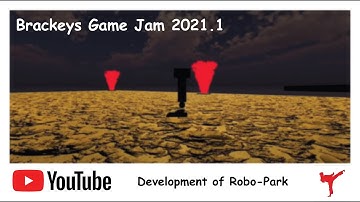 Developing Robo-Park for Brackeys Game Jam 2021.1(Game Development Vlog #1)
