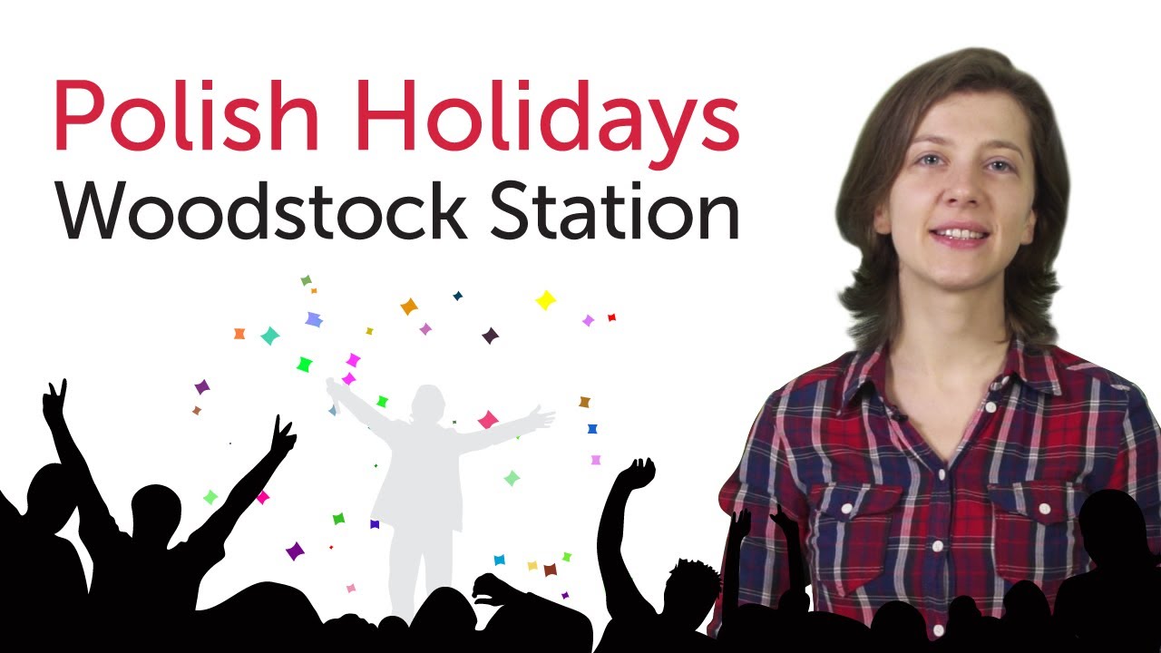 Learn Polish Holidays - Woodstock Station