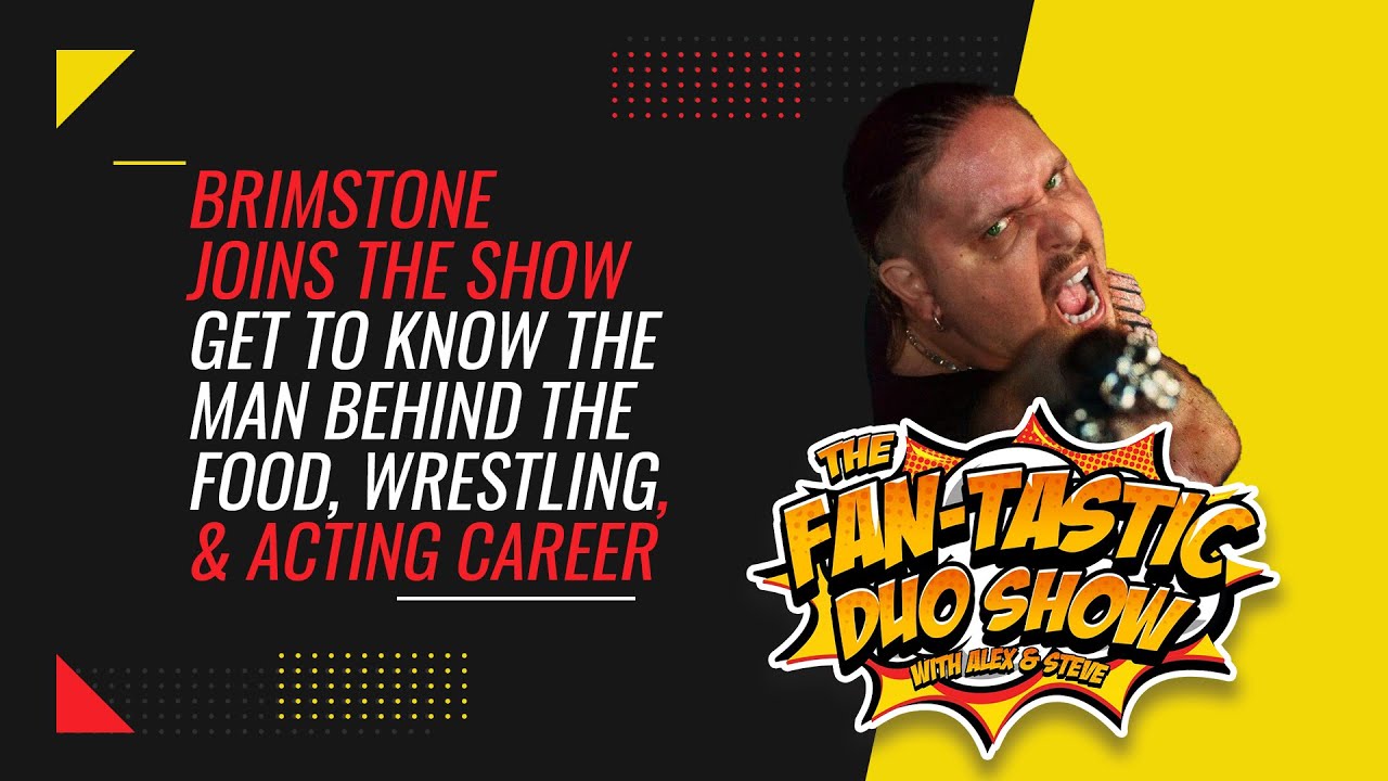 BRIMSTONE joins the show & talks movies, food, comics, & how he met Steve!