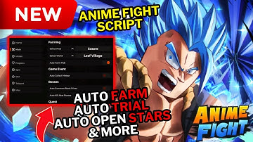 Anime Fight Script | Auto Farm, Auto Trial, Auto Open Stars & More | Mobile & PC | OP SCRIPT
