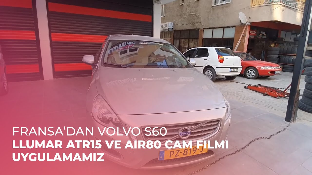 Fransa'dan Volvo S60 // LLumar ATR15 ve Air80 Cam Filmi Uygulamamız