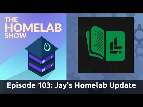 The Homelab Show Episode 103: Exploring Jays Homelab Setup, Tools, and Updates for 2023