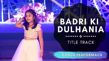 Badri Ki Dulhania (Title Track) Dance  Indian Wedding