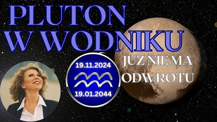 PLUTON W WODNIKU ♒️ 19.11.2024.- 19.01.2044. Co oznacza dla nas wszystkich i każdego znaku zodiaku?