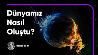 Dünya Nasıl Oluştu? - Dünyamızın Muhteşem Hikayesi