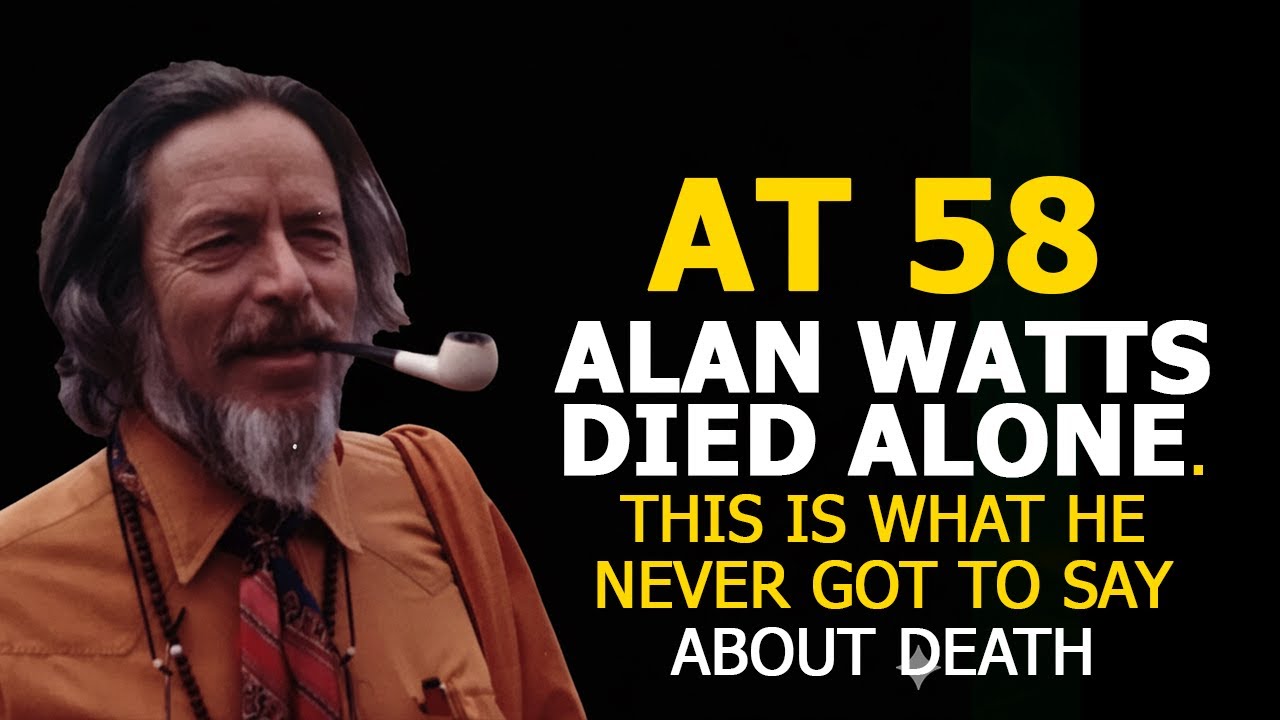 Alan Watts Died Alone. This Is What He Never Got to Say About Death