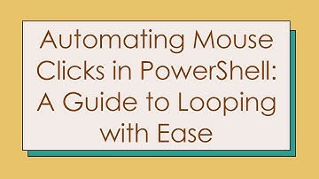 Automating Mouse Clicks in PowerShell: A Guide to Looping with Ease
