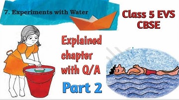 Experiments with Water 💧| Class 5 EVS Chapter 7  Part 2 |  Chapter explained with Q/A #cbse #ncert