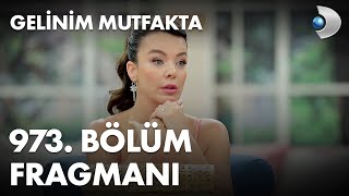 Gelinim Mutfakta 973. Bölüm Fragmanı