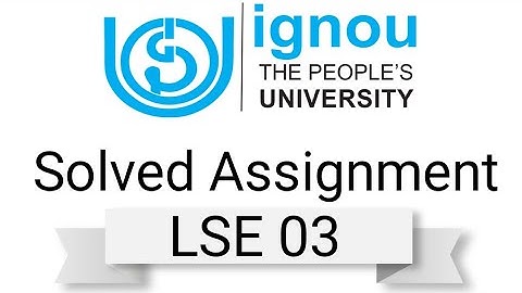 IGNOU Solved Assignment of LSE 03 for 2019