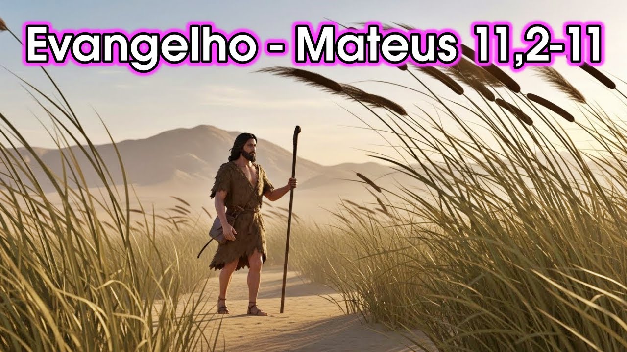 Evangelho: Mateus 11,2-11 (COM REFLEXÃO) - YouTube