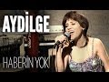 Aydilge Haberin Yok JoyTurk Akustik