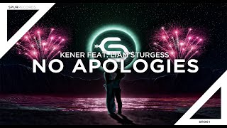 KENER feat. Liam Sturgess - No Apologies