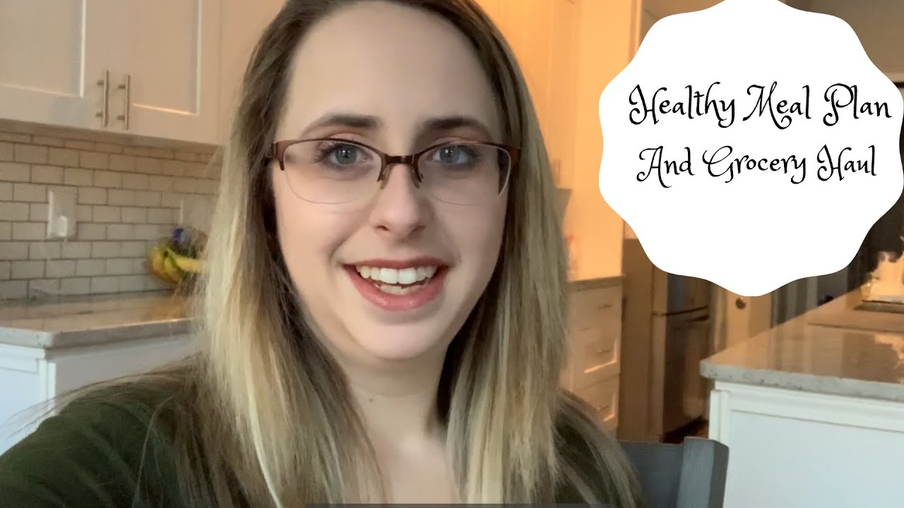 Healthy Grocery Haul and Meal Plan - YouTube