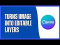 New! How to Use Canva Magic Layers | Turn Flat Images into Editable Layers