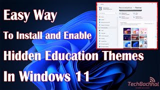 how to install and enable hidden education themes in windows 11