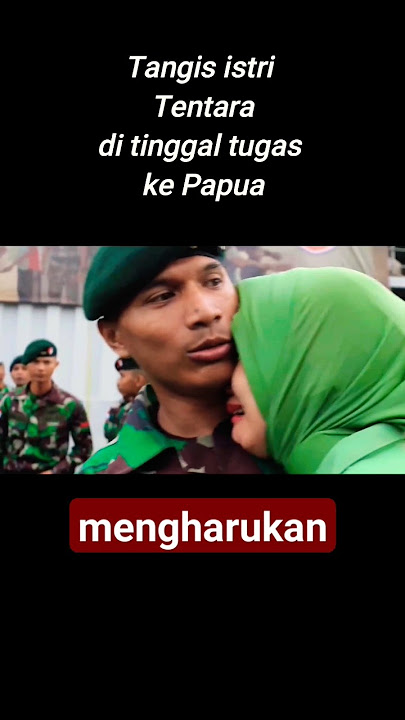 MENGHARUKAN ,BARU NIKAH DI TINGGAL TUGAS KE PAPUA #komando #tniad #tni #tnial #kodam