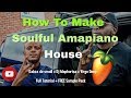 How To Make Soulful Amapiano like Kabza de small x Dj Maphorisa | Fl Studio