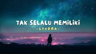 Tak selalu Memiliki - Lyodra [ Speed Up & Reverb] | Lyrik Video