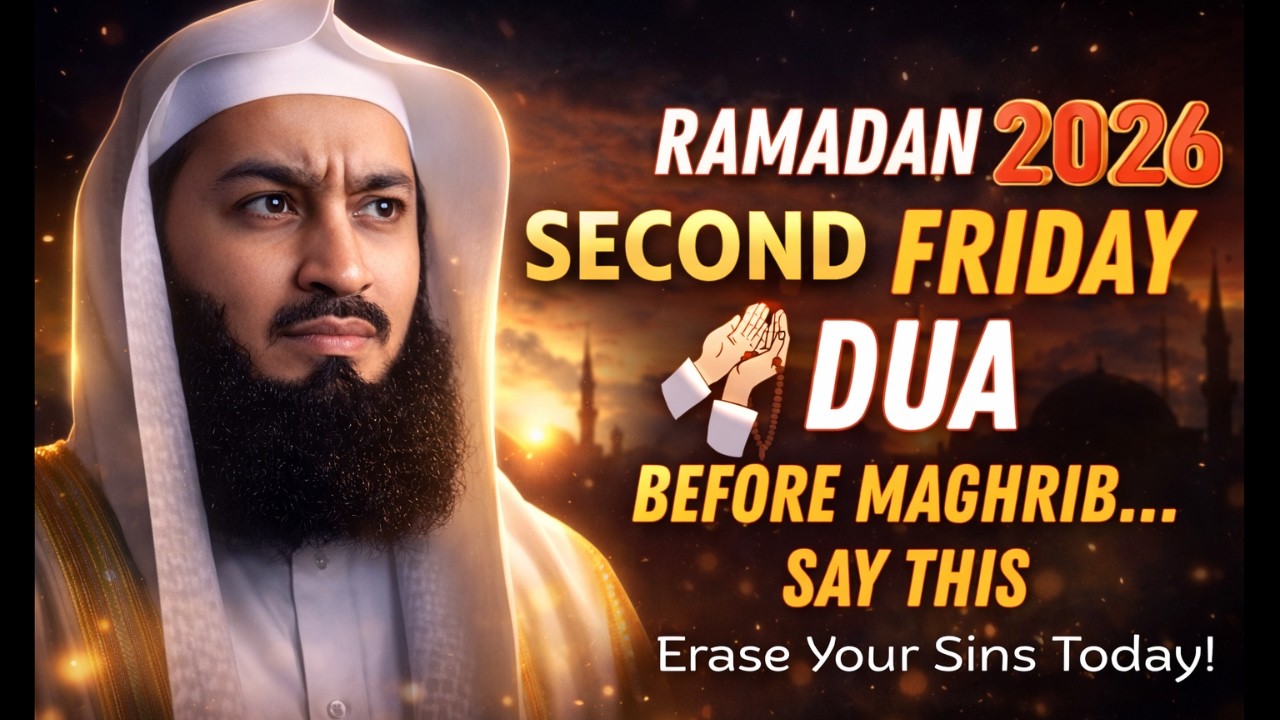 Ramadan 2026 Second Friday Special Dua Before Iftar 🤲 | Mufti Menk Reminder