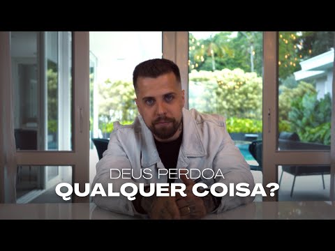 DEUS PERDOA QUALQUER