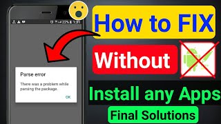 Parse Error fix Android without apk editor || there was a problem parsing the package | parse error