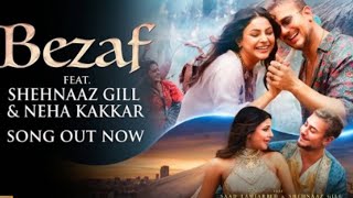 Bezaf Song | Shehnaaz Gill | Saad Lamjarred | Neha Kakkar | New Song 2026