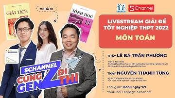 [Trực tiếp] Giải đề môn TOÁN THPT Quốc gia 2022 | Schannel x Hocmai.vn