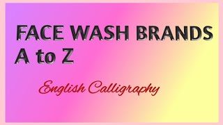 FACE WASH BRANDS name in Alphabetical order. Cursive handwriting practice for beginners..