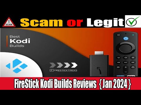 Firestick Kodi Builds Reviews (Jan 2024) Check Is It Legit Or Scam | Watch Now | Scam Expert